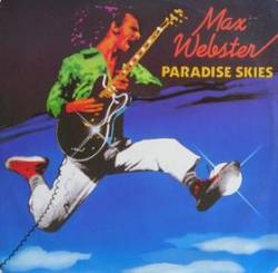 Max Webster : Paradise Skies